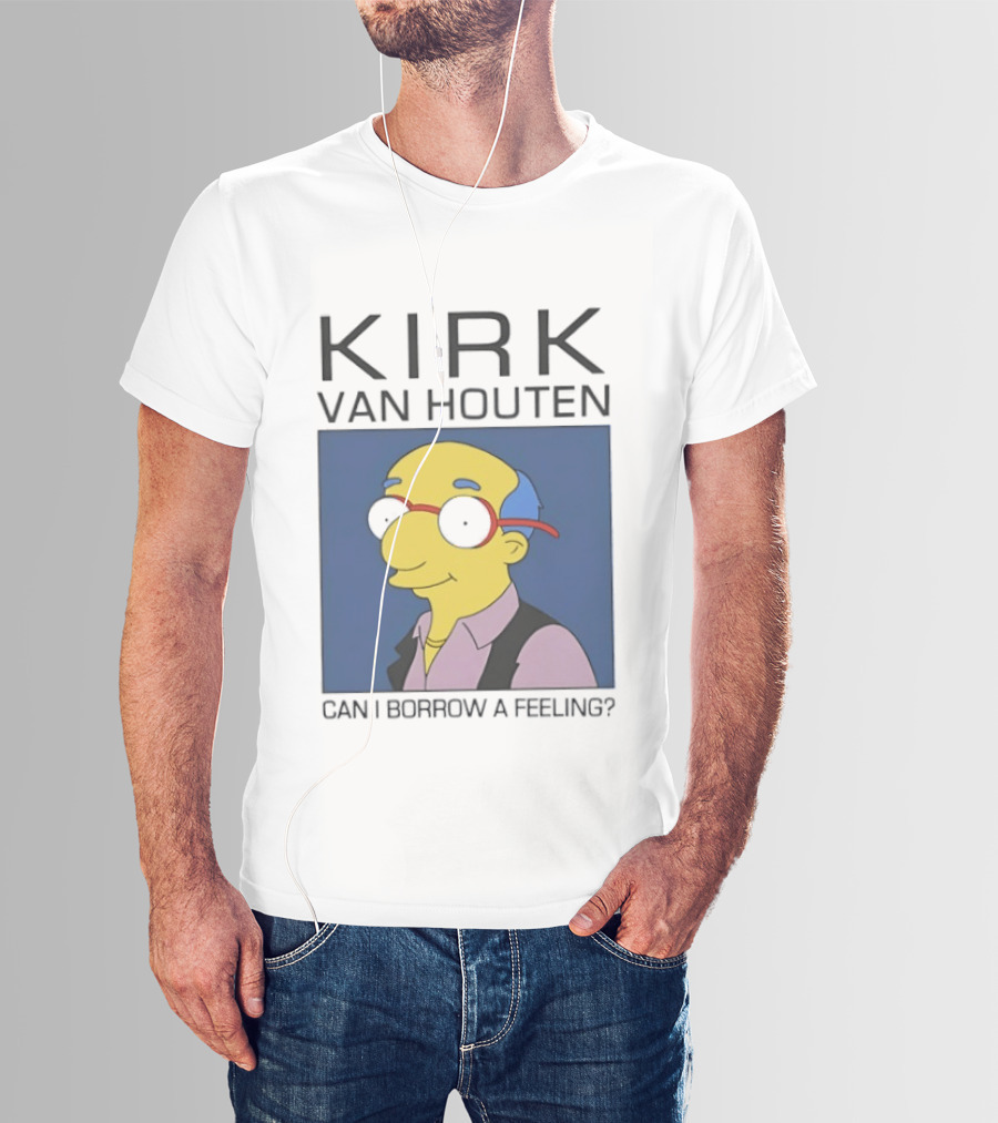 Kirk Van Houten Can I Borrow A Feeling Simpsons Meme Recognition T-Shirt