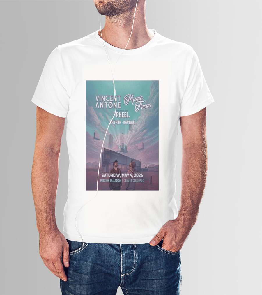 Vincent Antone Manic Focus Tour Denver May 9 2026 Mission Ballroom Pheel Phyphr Kaptain T-Shirt