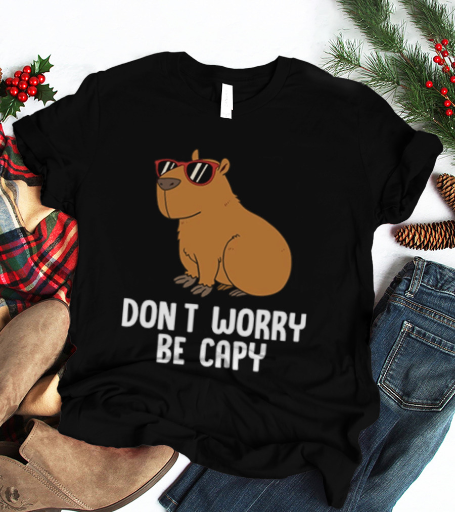 Don't Worry Be Capy With Cool Sunglasses Capybara T-Shirt