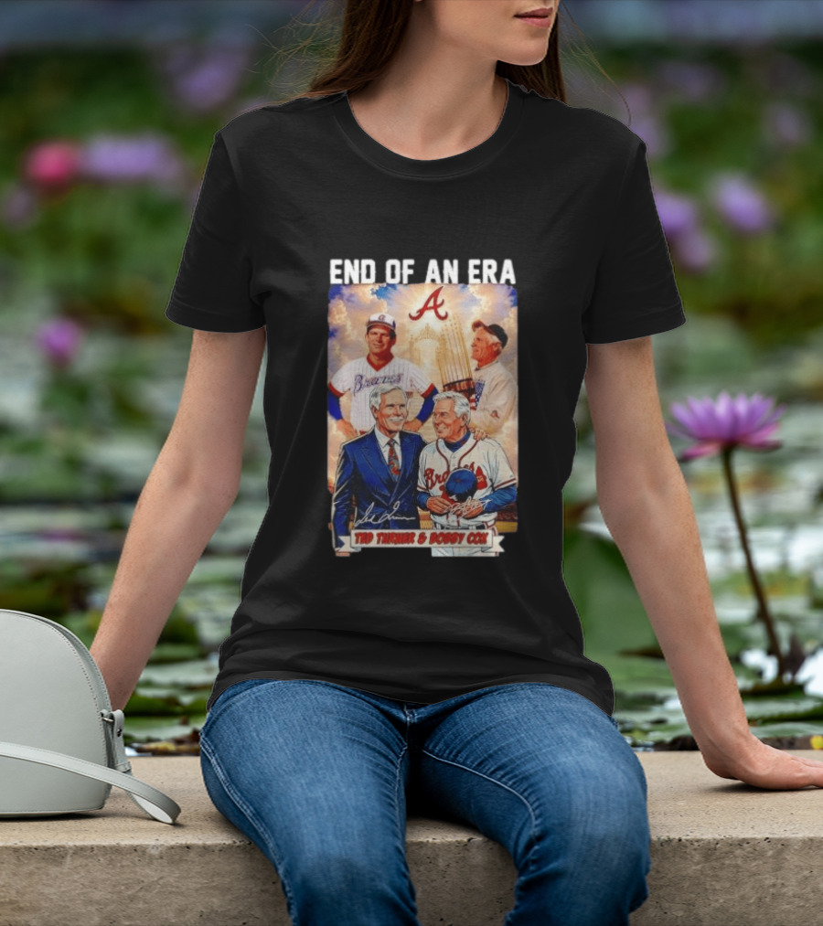 End Of An Era Ted Turner Bobby Cox Braves Signatures T-Shirt