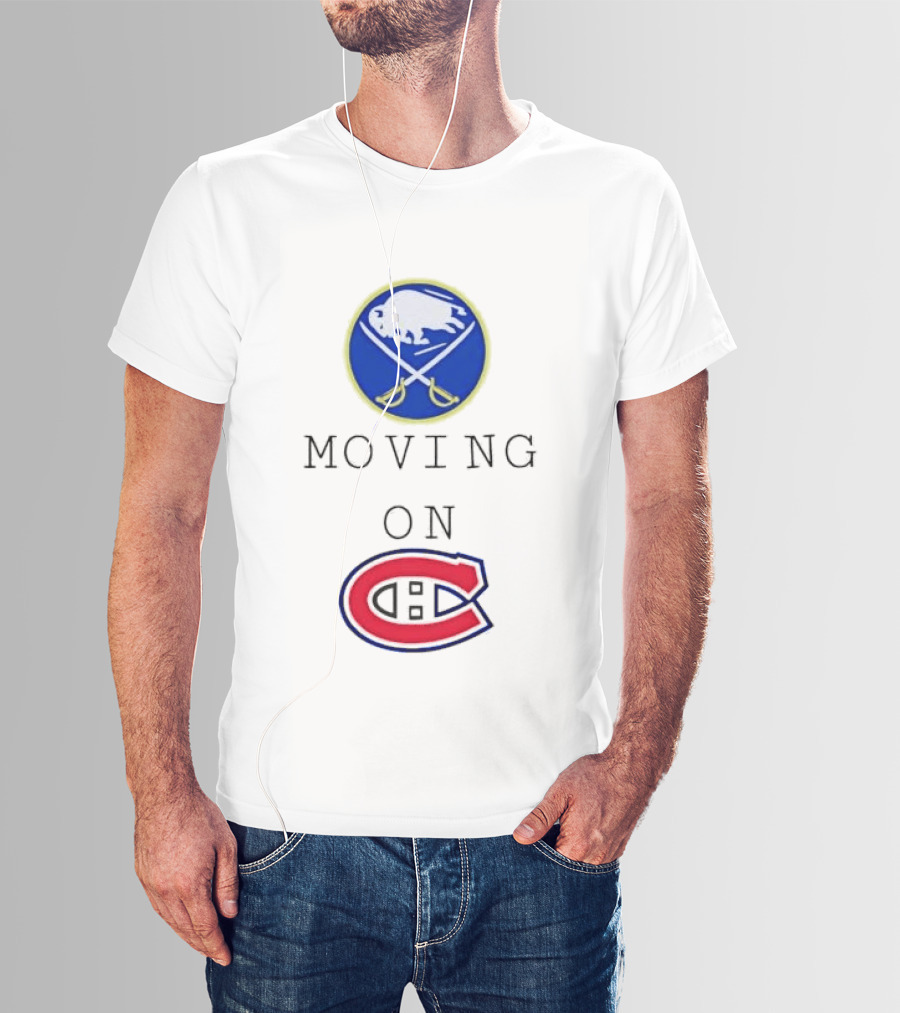 Buffalo Sabres Moving On Montreal Canadiens Rivalry NHL Hockey T-Shirt