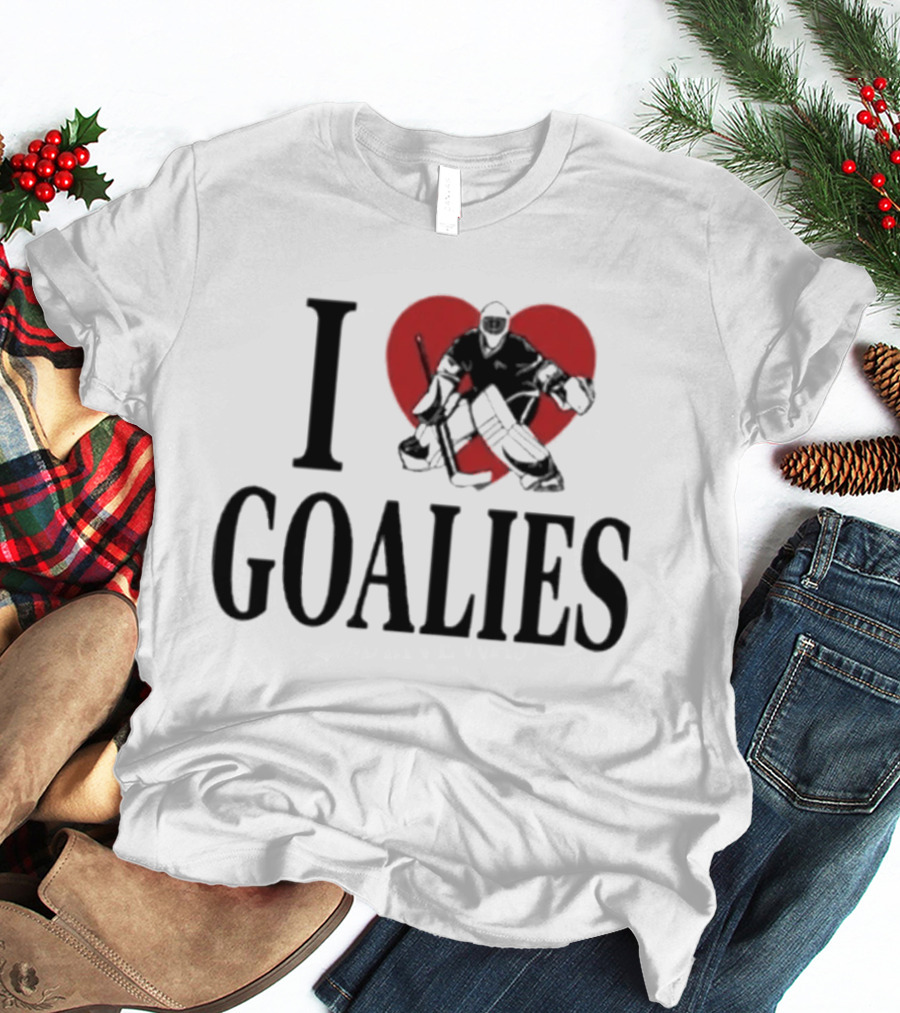 I Love Goalies Dan Vladar Hockey Goalie Fan T-Shirt