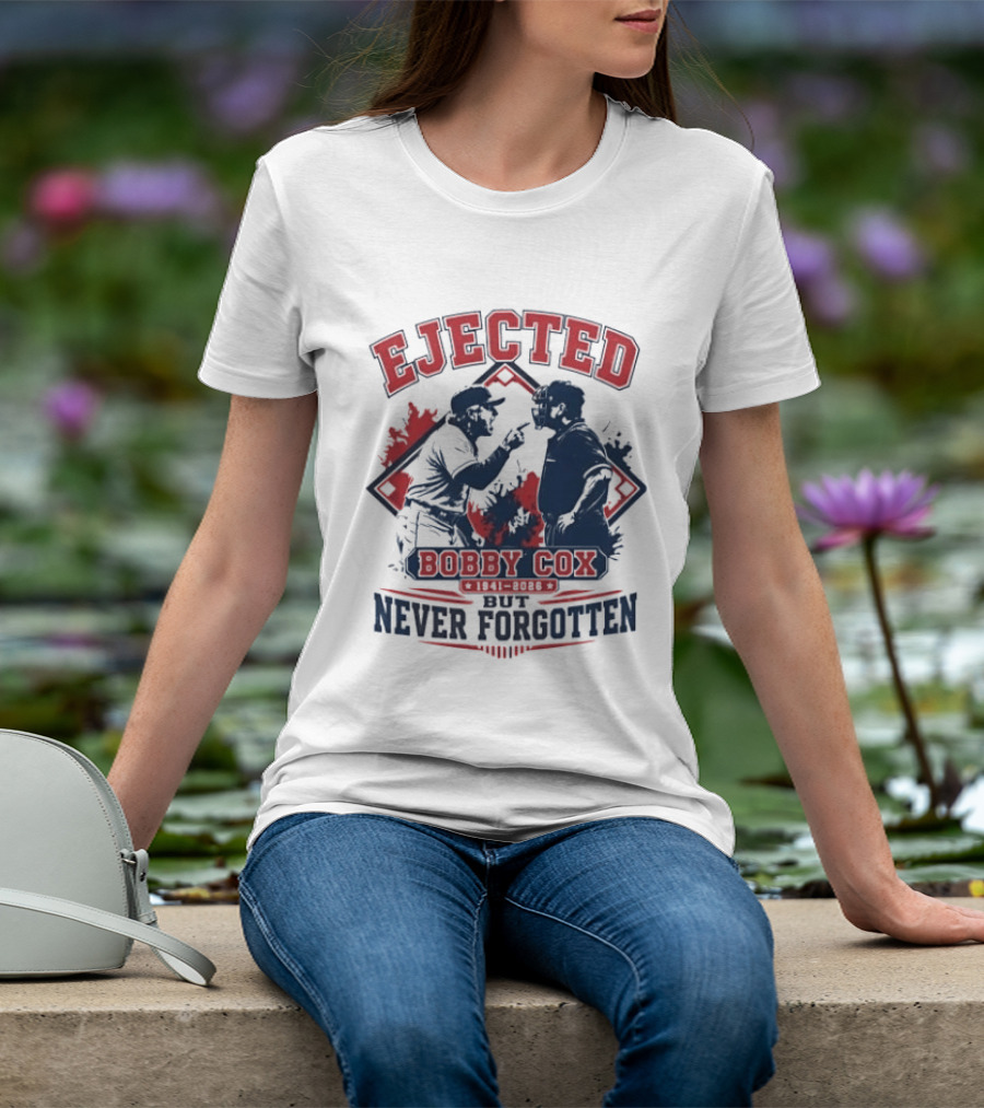 Ejected Bobby Cox But Never Forgotten 1941 2026 T-Shirt