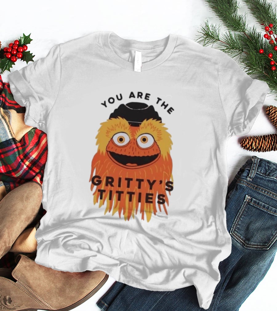 You Are The Gritty's Titties Flyers Fan T-Shirt
