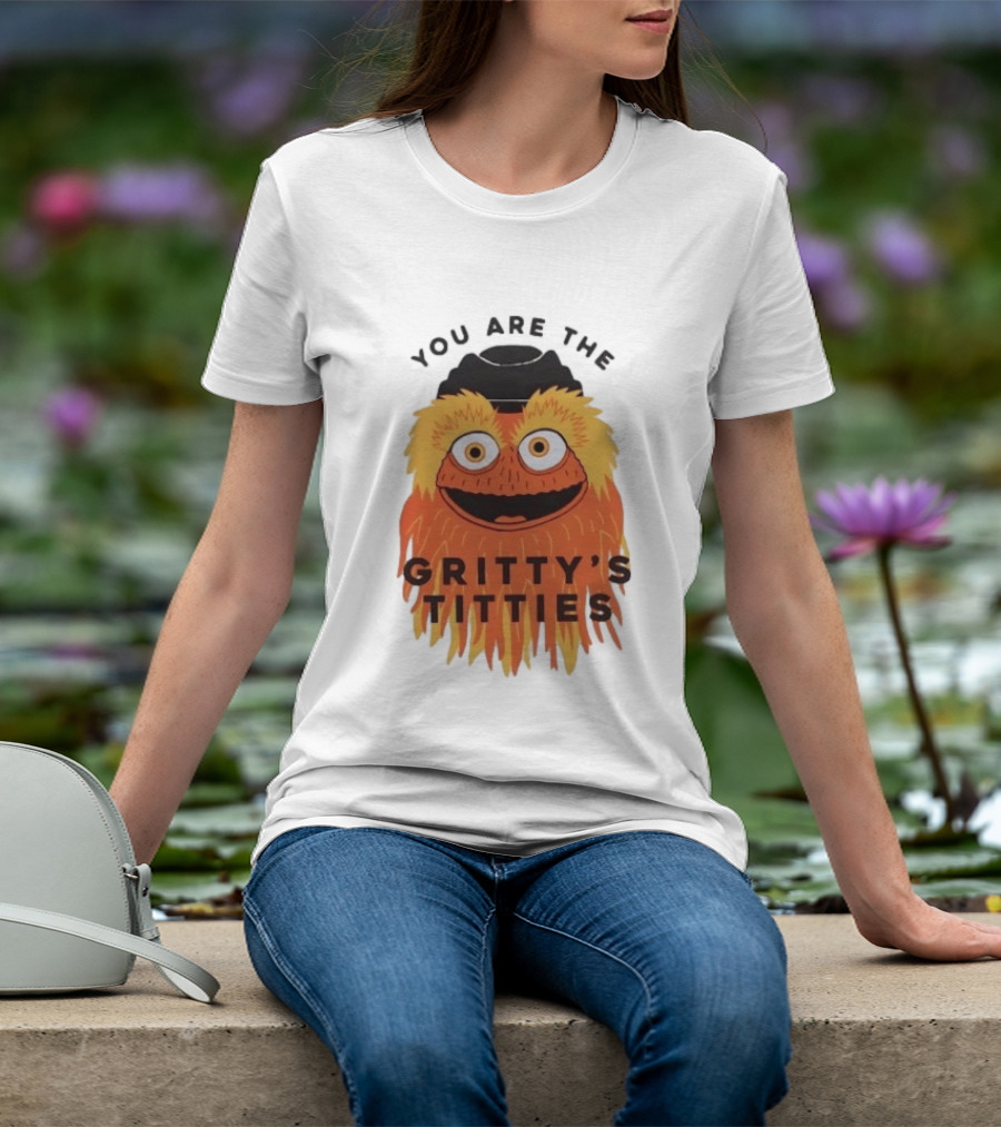 You Are The Gritty's Titties Flyers Fan T-Shirt