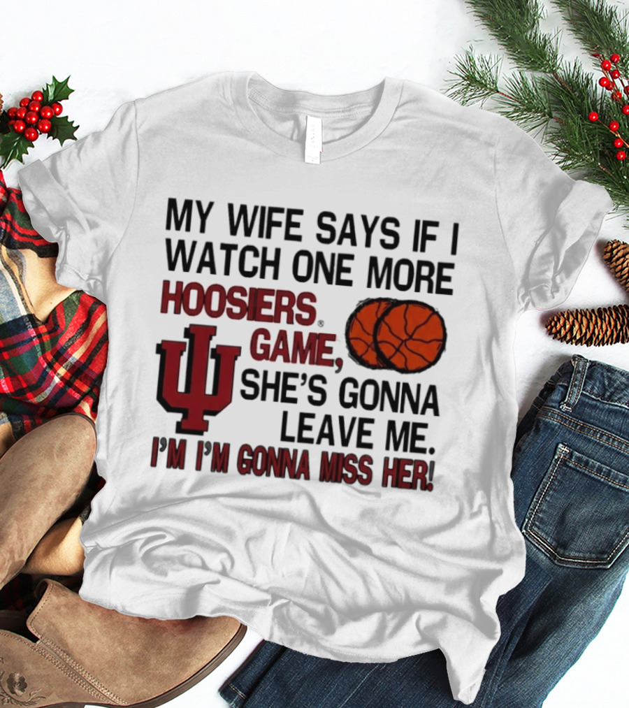 Indiana Basketball Hoosiers I'm Gonna Miss Her Joke T-Shirt