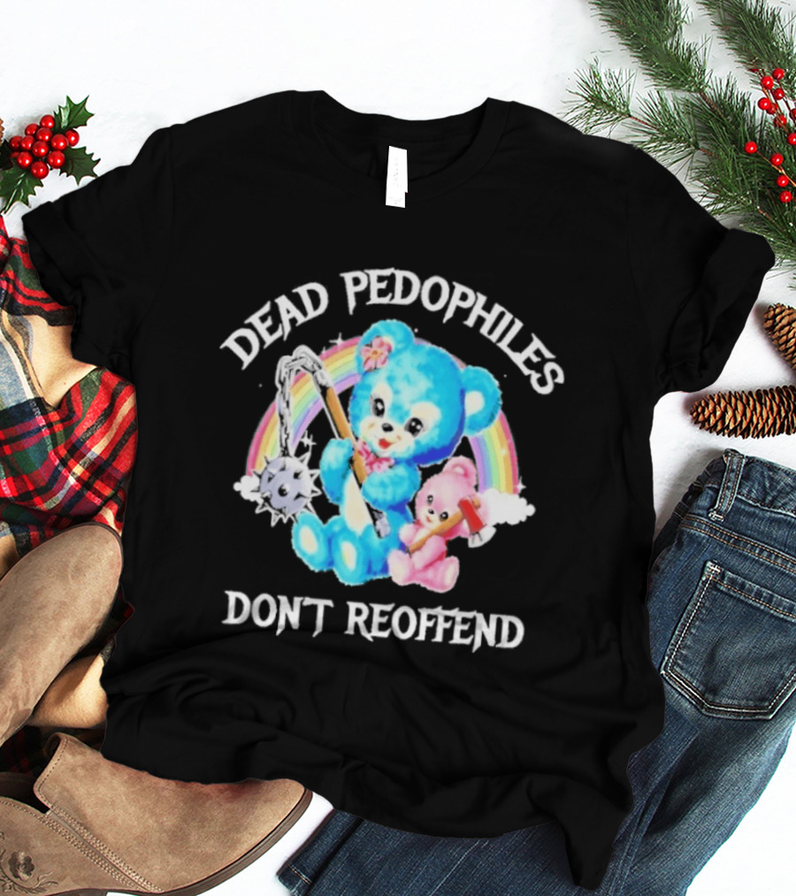 Dead Pedophiles Don't Reoffend Bear Rainbow Axes T-Shirt