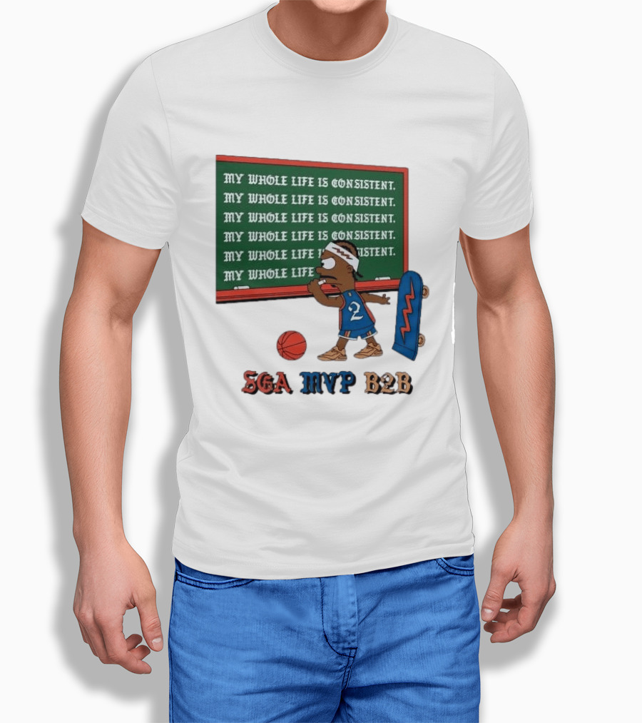 SGA MVP B2B My Whole Life Is Consistent Basketball Board Sk8 T-Shirt