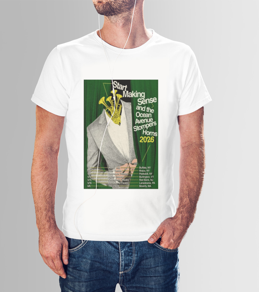 Start Making Sense Ocean Avenue Stompers Horns 2026 Tour Dates New York Pennsylvania Massachusetts T-Shirt