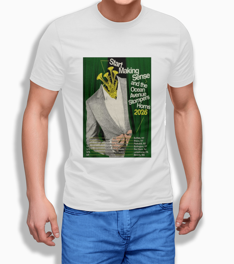 Start Making Sense Ocean Avenue Stompers Horns 2026 Tour Dates New York Pennsylvania Massachusetts T-Shirt