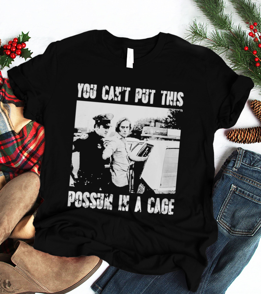 You Can't Put This Possum In A Cage Funny Meme Nostalgic Humor T-Shirt