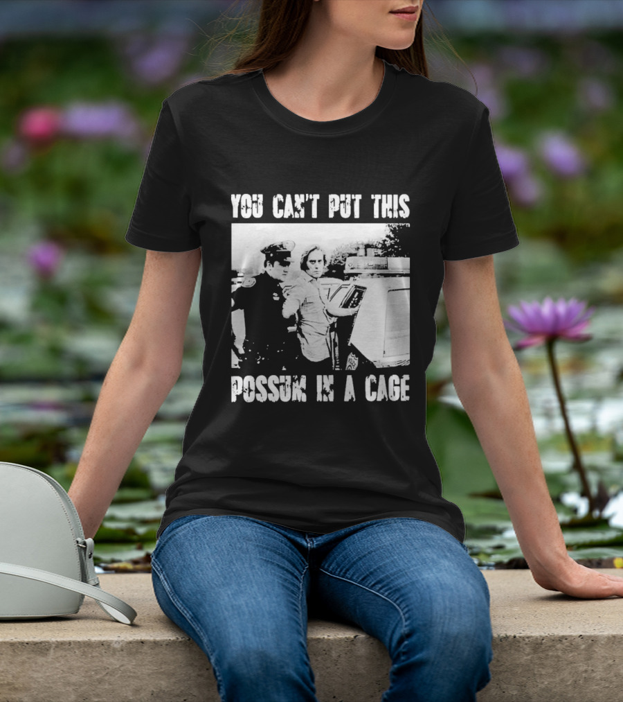 You Can't Put This Possum In A Cage Funny Meme Nostalgic Humor T-Shirt