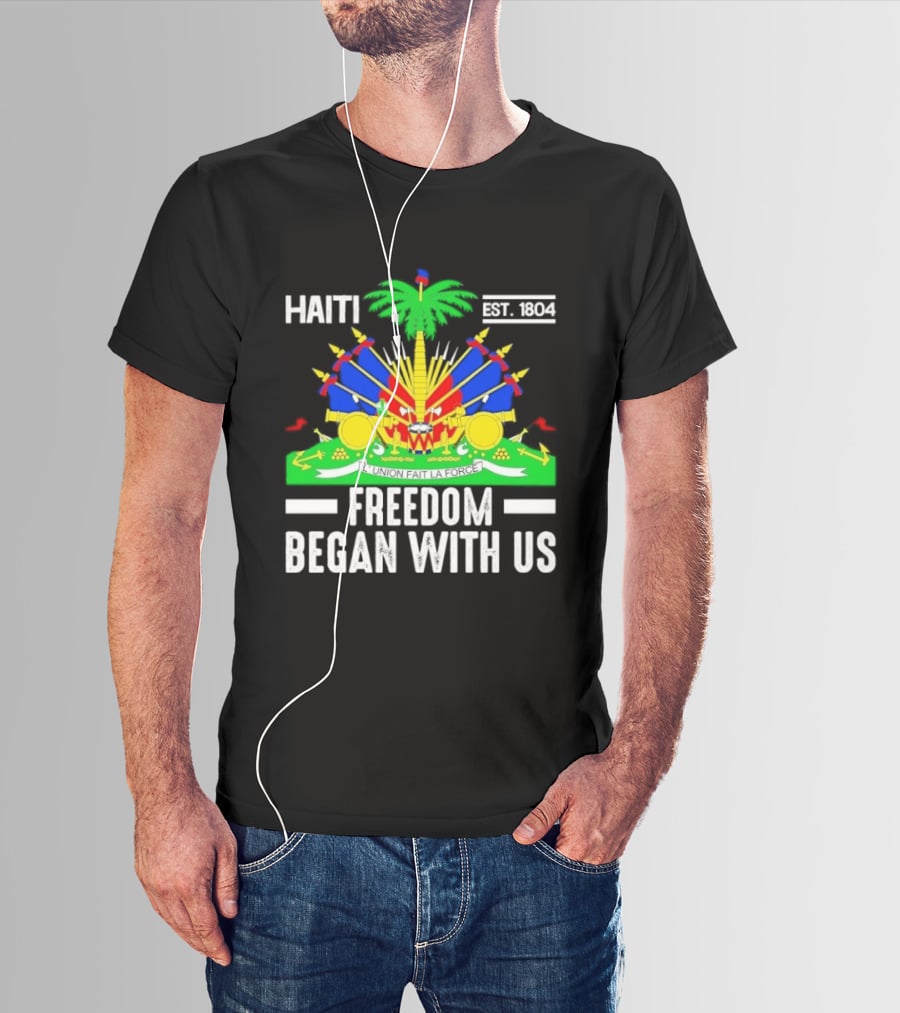 Haiti Freedom Began With Us Est. 1804 Haitian Heritage Flag T-Shirt