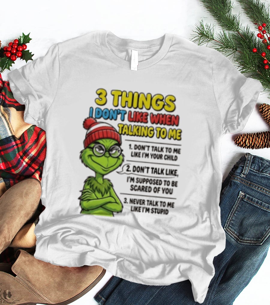Grinch 3 Things I Don't Like When Talking To Me текст T-Shirt