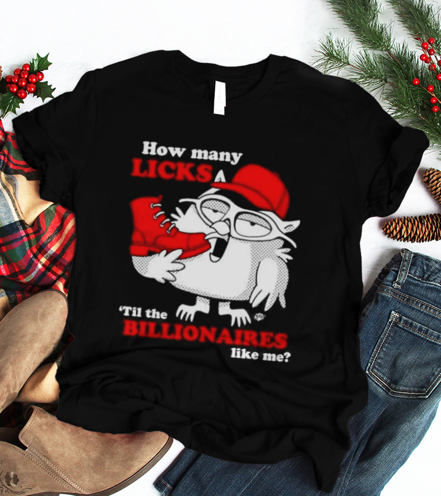 How Many Licks Red Owl Cap Billionaires Boots T-Shirt