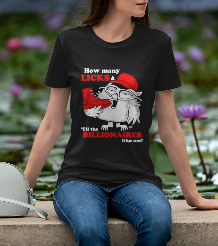 How Many Licks Red Owl Cap Billionaires Boots T-Shirt