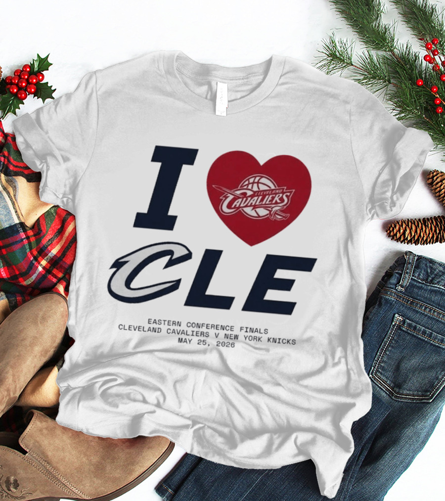 I Love CLE Eastern Conference Finals Cleveland Cavaliers Vs New York Knicks May 25 2026 T-Shirt