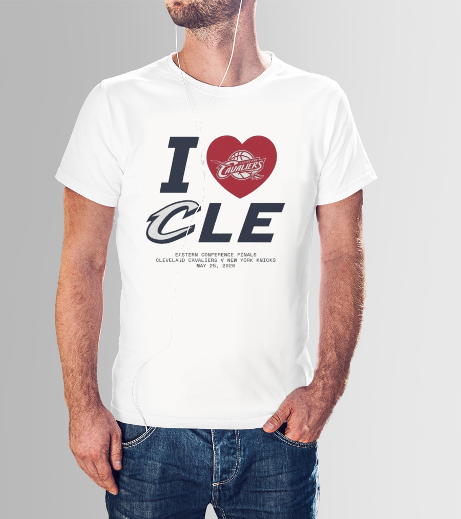 I Love CLE Eastern Conference Finals Cleveland Cavaliers Vs New York Knicks May 25 2026 T-Shirt