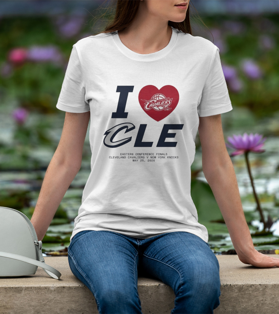 I Love CLE Eastern Conference Finals Cleveland Cavaliers Vs New York Knicks May 25 2026 T-Shirt