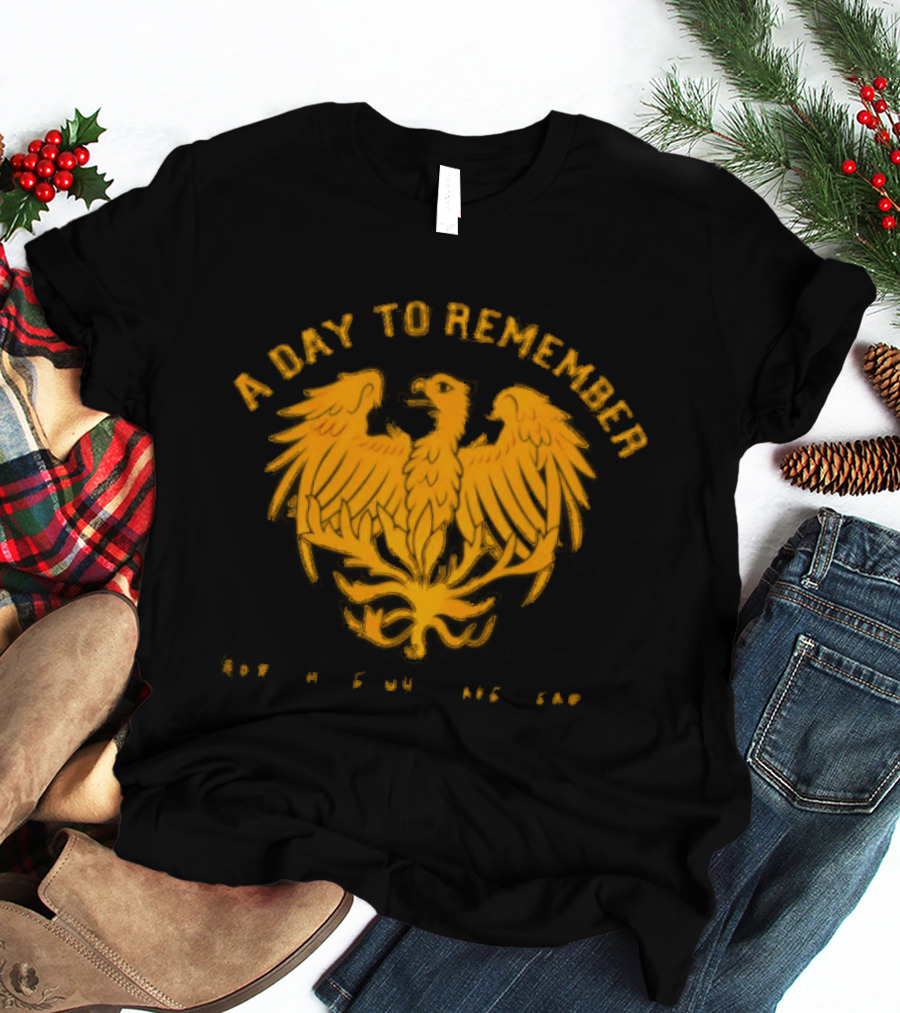 A Day To Remember For Those Who Have Heart Phoenix T-Shirt