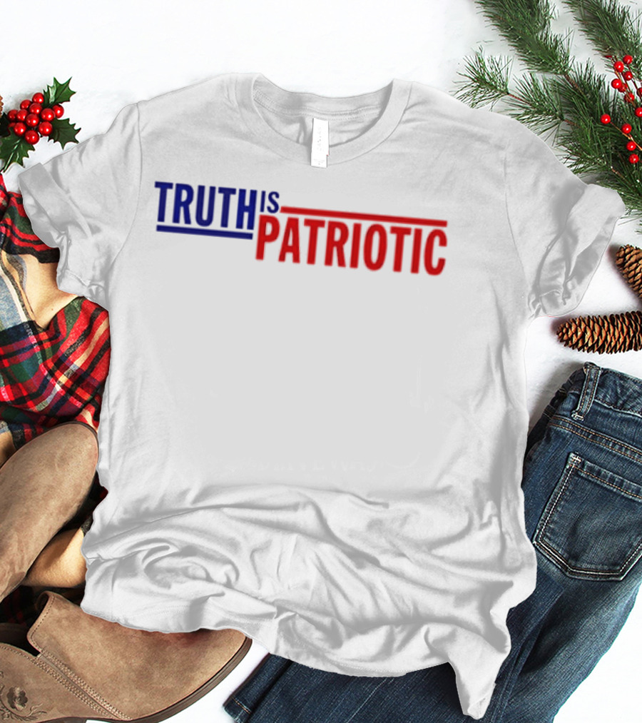 Truth Is Patriotic Bold Red White And Blue T-Shirt