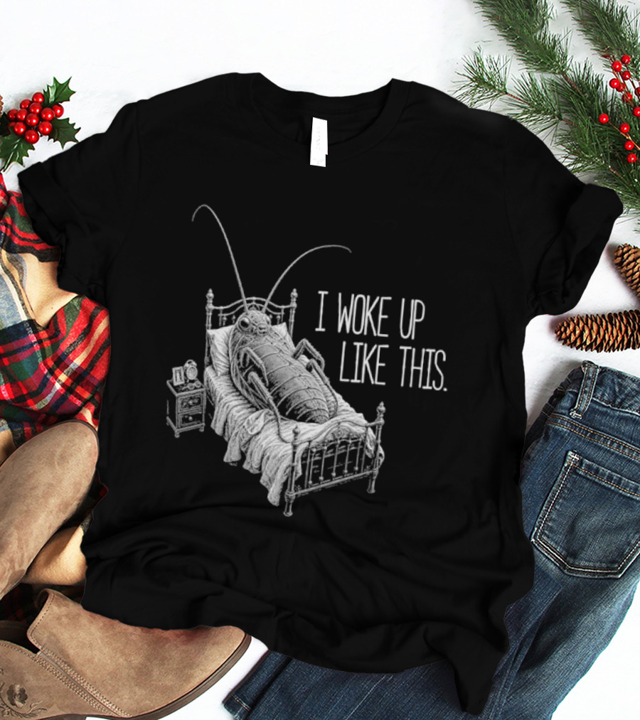 Franz Kafka Metamorphosis Bug I Woke Up Like This T-Shirt