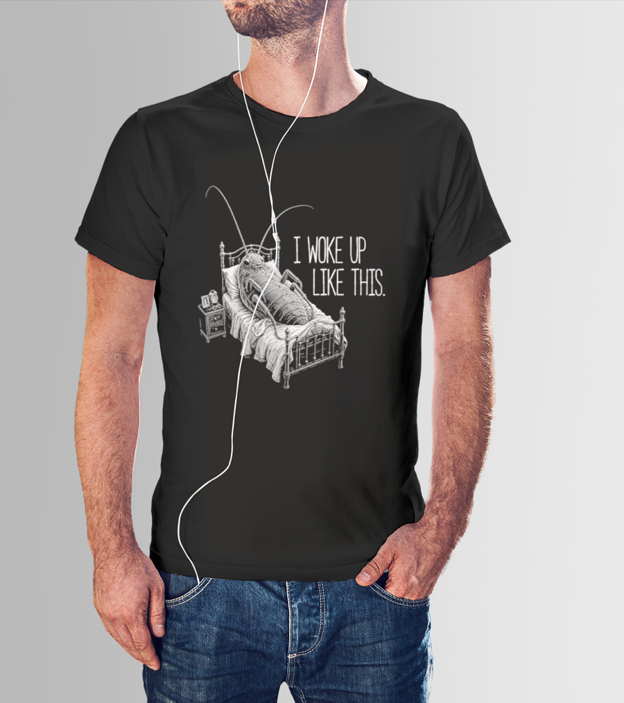 Franz Kafka Metamorphosis Bug I Woke Up Like This T-Shirt