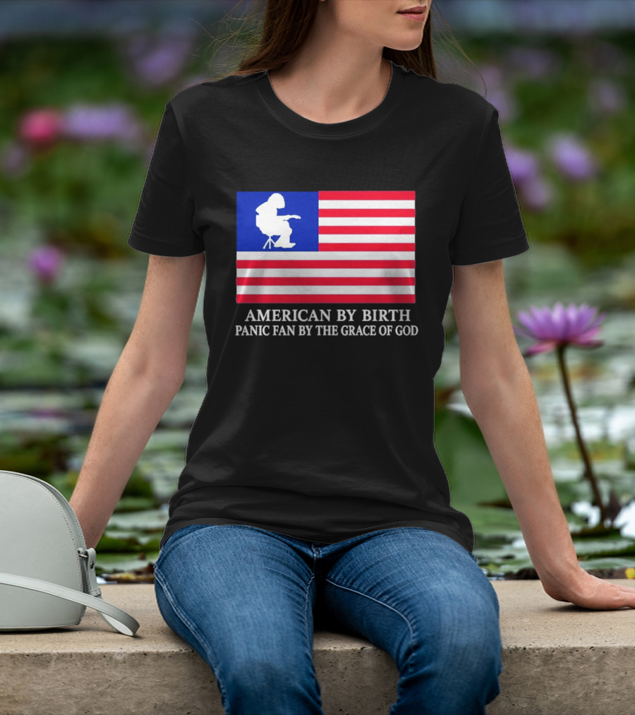 American By Birth Panic Fan By The Grace Of God Flag Chair T-Shirt