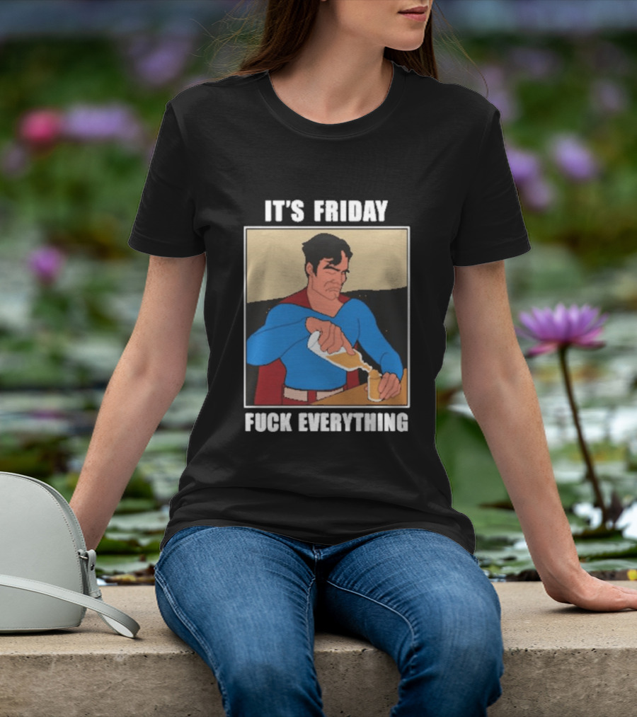 Superman It's Friday Pouring Drink Comic Humor T-Shirt
