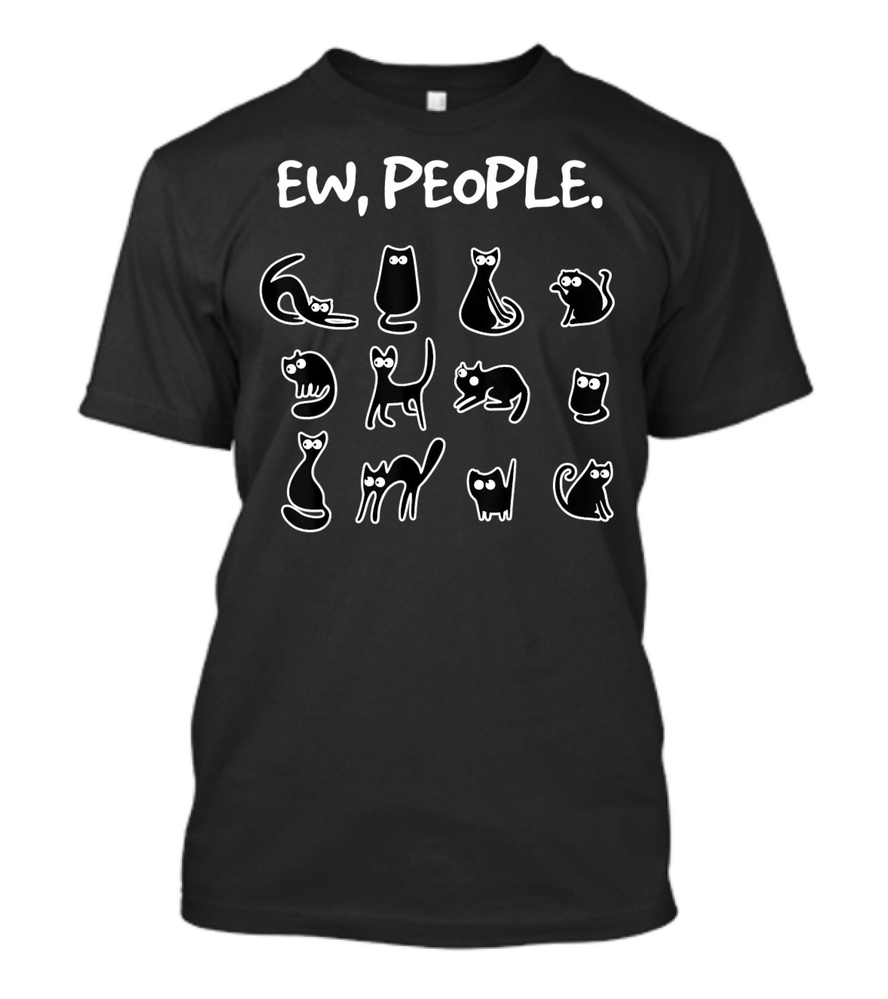 Ew People Meowy Funny Cat Lovers Playful Kitty Expressions T-Shirt