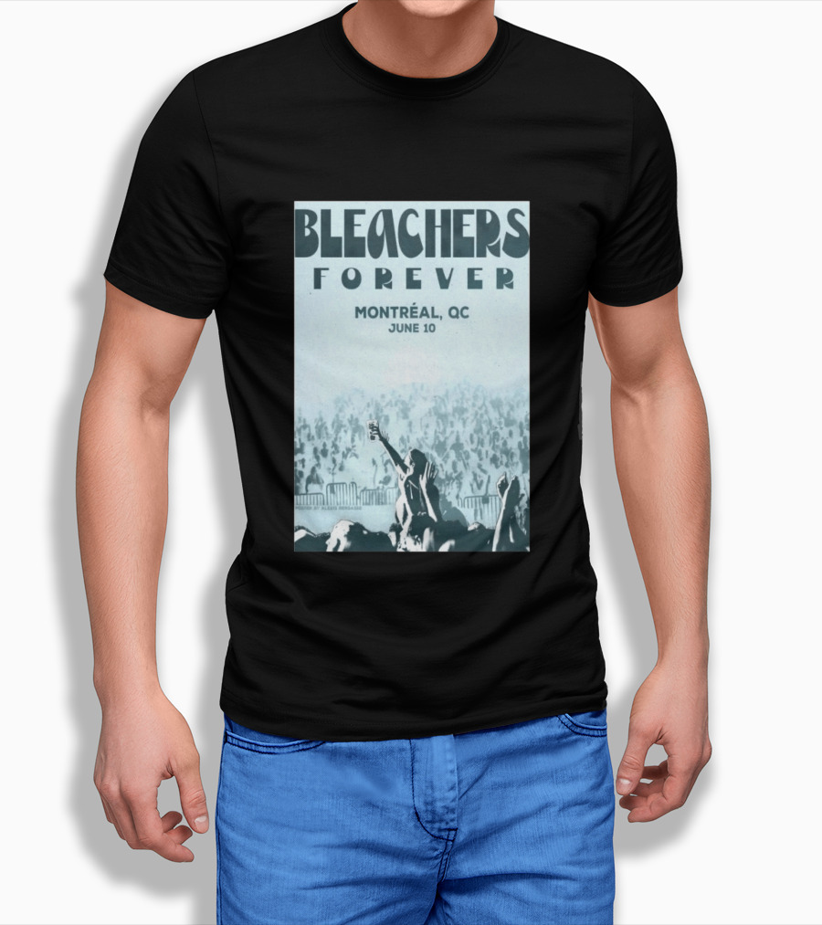 Bleachers Forever Montreal QC June 10 T-Shirt