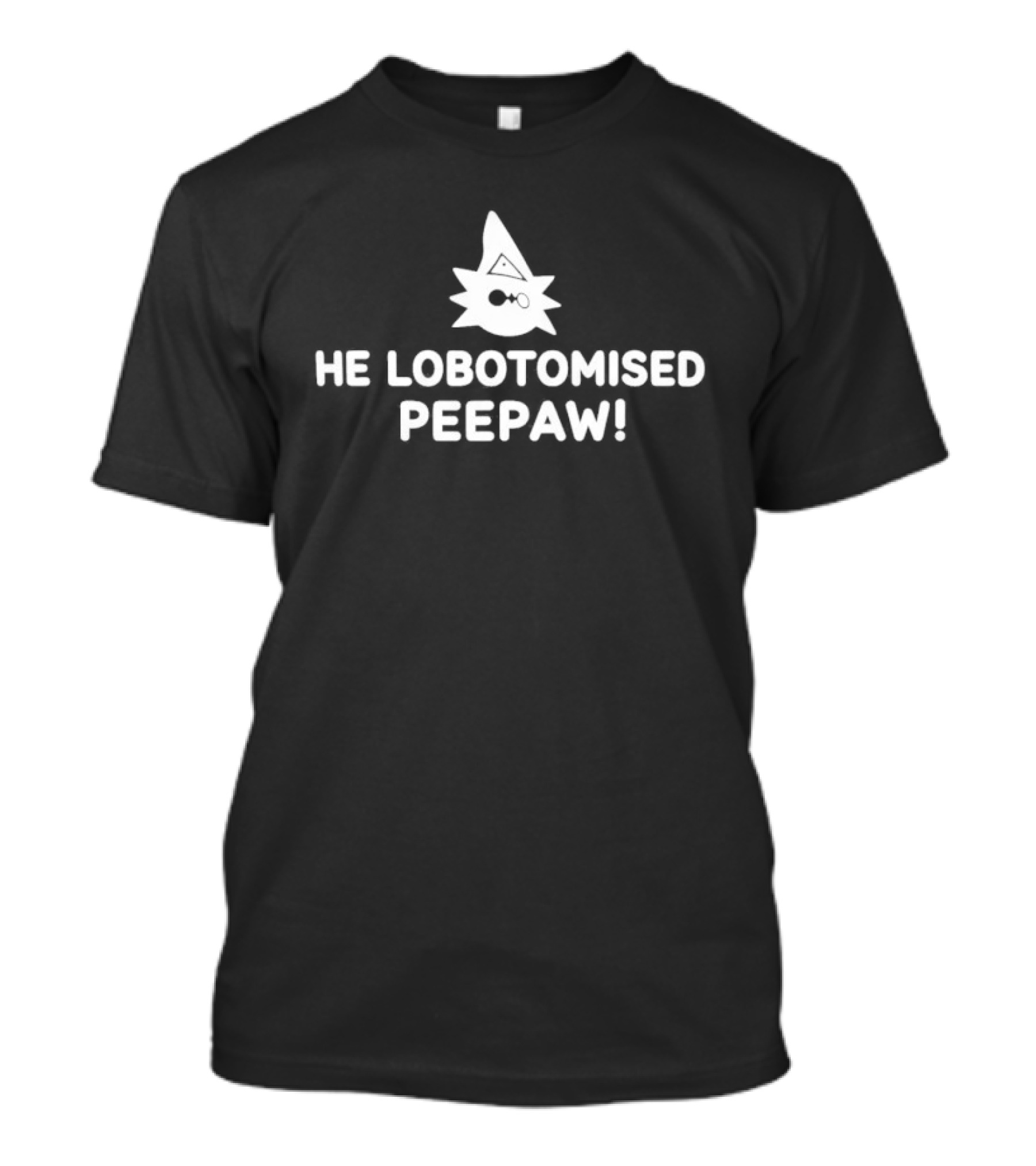 He Lobotomised Peepaw Spiky Face And Hat T-Shirt
