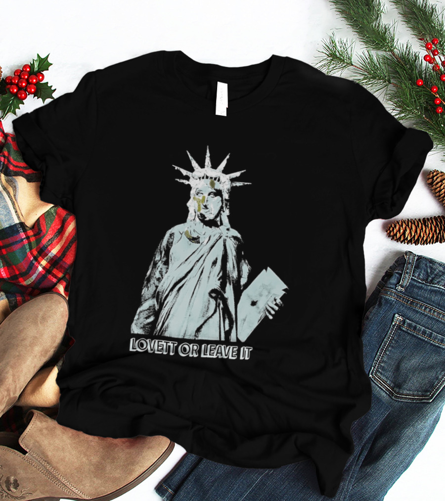 Jon Lovett Statue Of Liberty Lovett Or Leave It T-Shirt