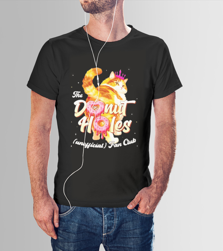 The Donut Holes Unofficial Fan Club Cat Princess Humor T-Shirt