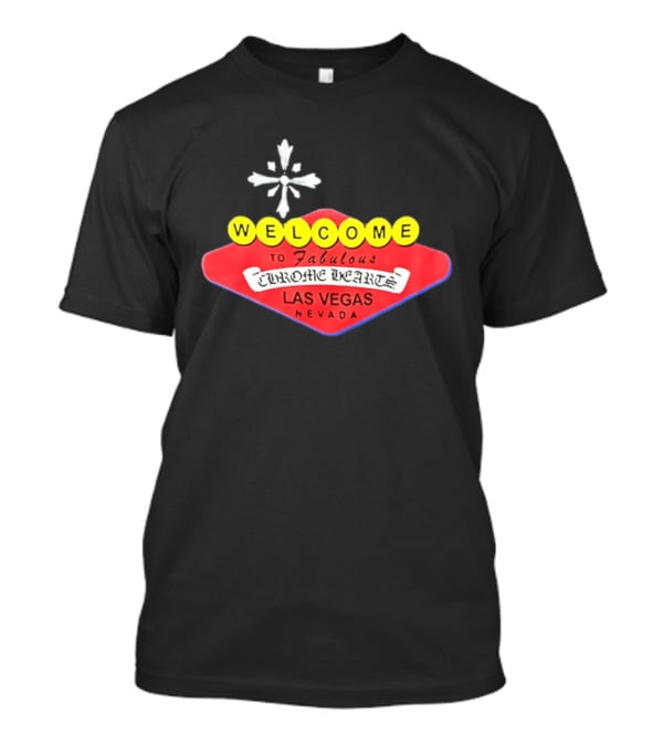 Welcome To Fabulous Chrome Hearts Las Vegas Nevada Cross T-Shirt