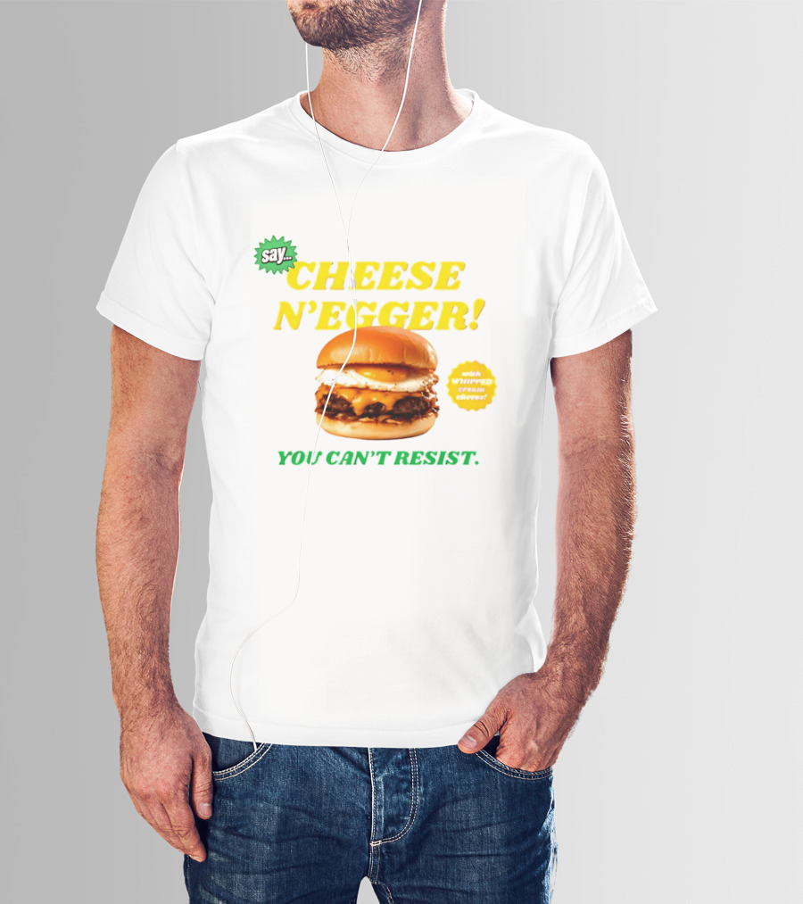 Say Cheese N'Egger You Can't Resist Egg Burger T-Shirt