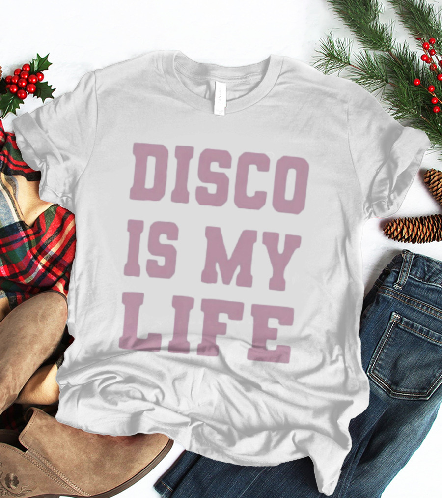 Disco Is My Life T-Shirt