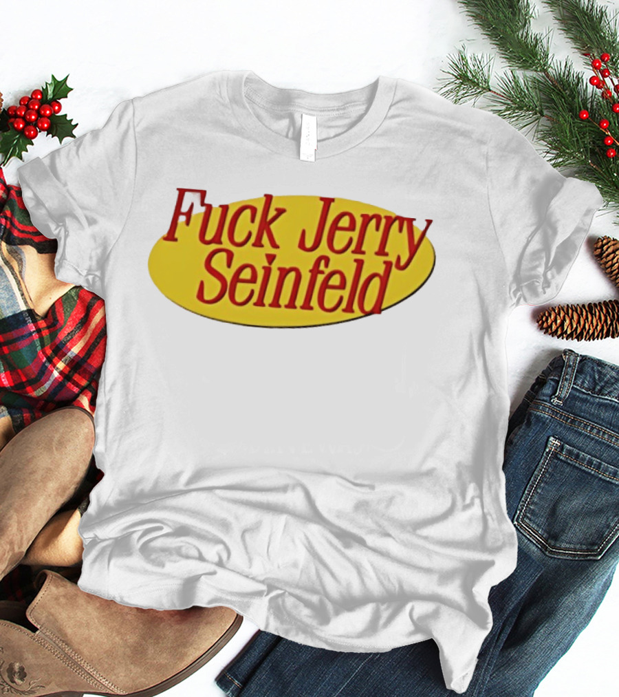 Fuck Jerry Seinfeld Oval T-Shirt