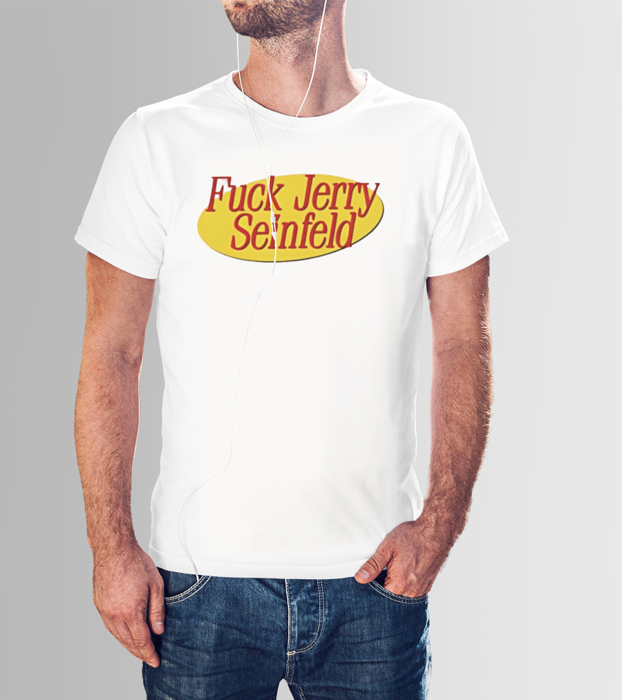 Fuck Jerry Seinfeld Oval T-Shirt