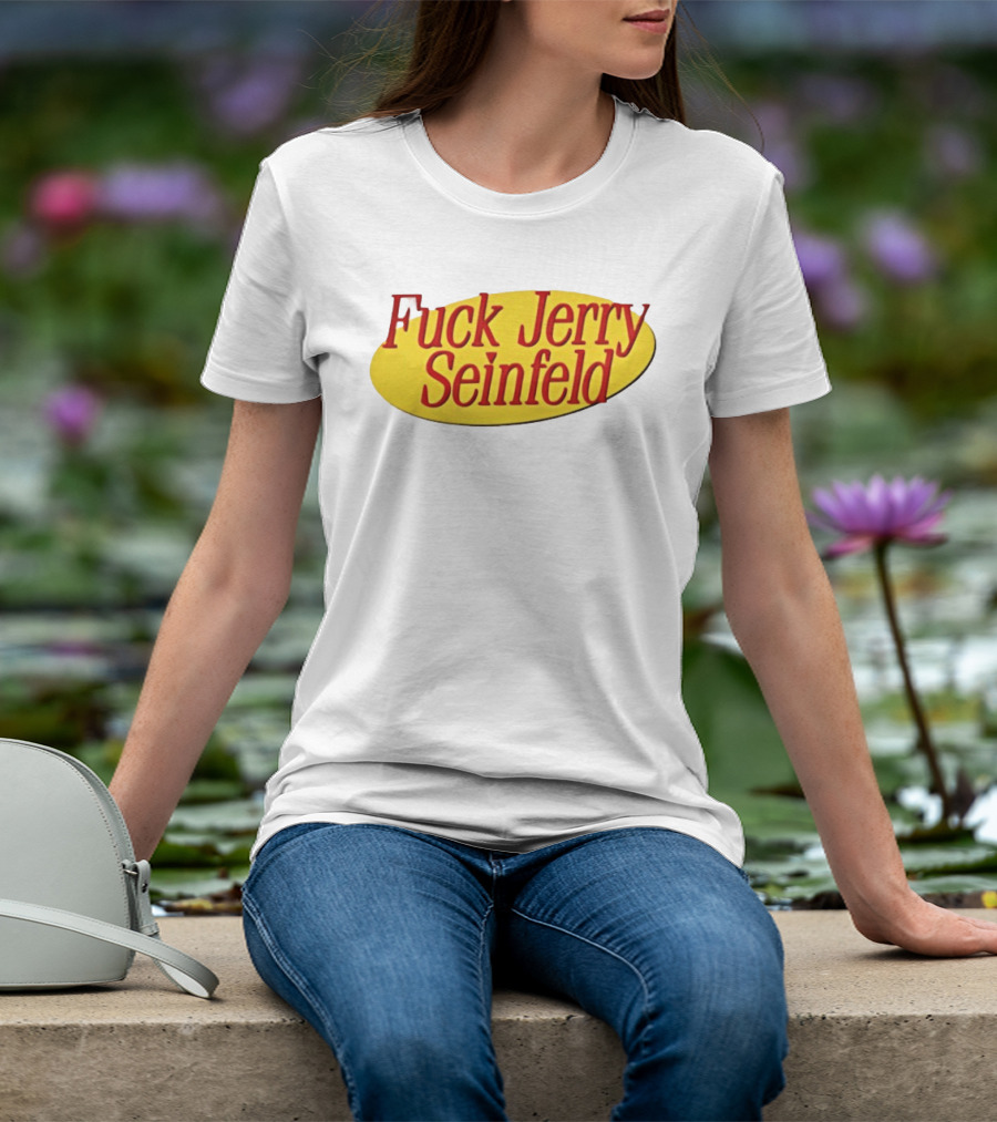 Fuck Jerry Seinfeld Oval T-Shirt