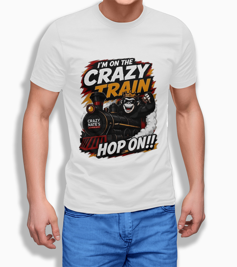 I'm On The Crazy Train Hop On Gorilla Crazy Nate's Legendary Experience T-Shirt