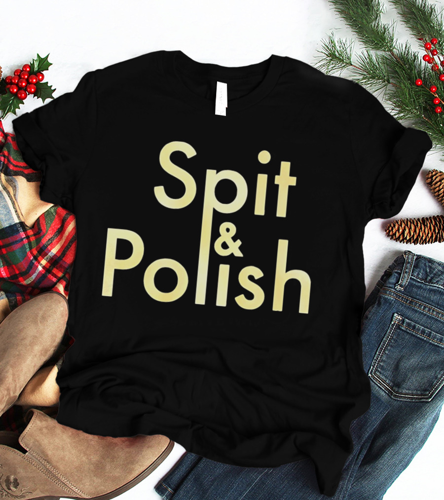 Spit And Polish T-Shirt