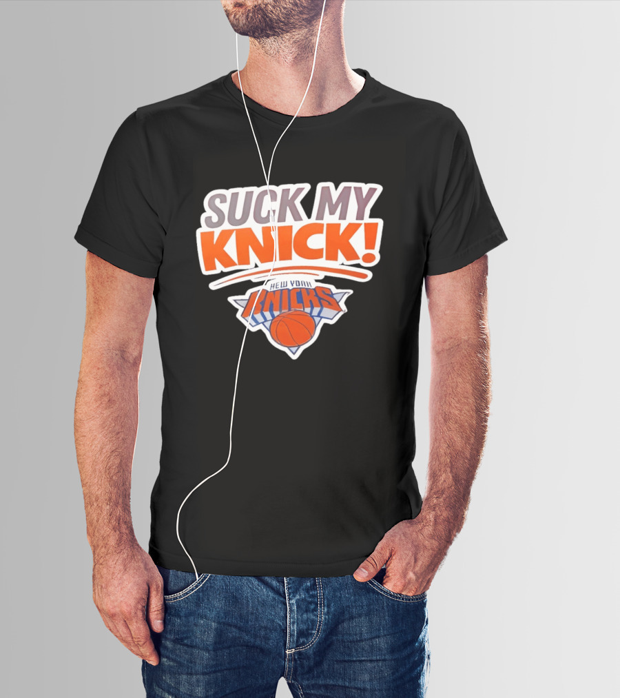 Suck My Knick New York Knicks Basketball NBA T-Shirt