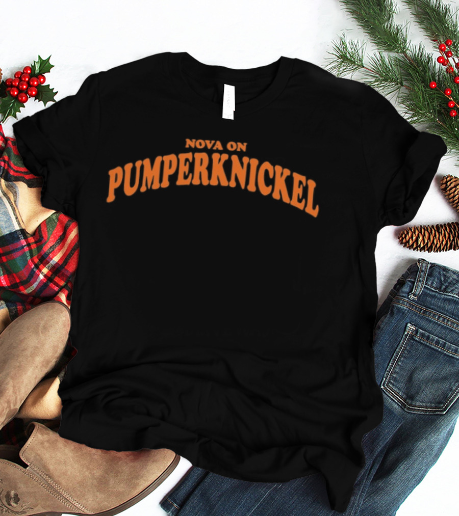 Nova On Pumperknickel T-Shirt