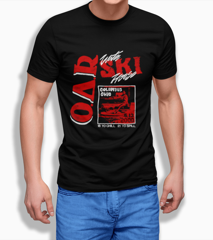 O.A.R. Water Ski House Columbus Ohio 18 To Chill 21 To Spill T-Shirt