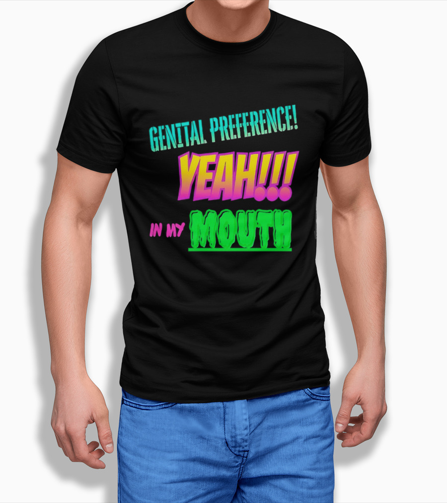 Genital Preference Yeah In My Mouth Bright Gradient T-Shirt