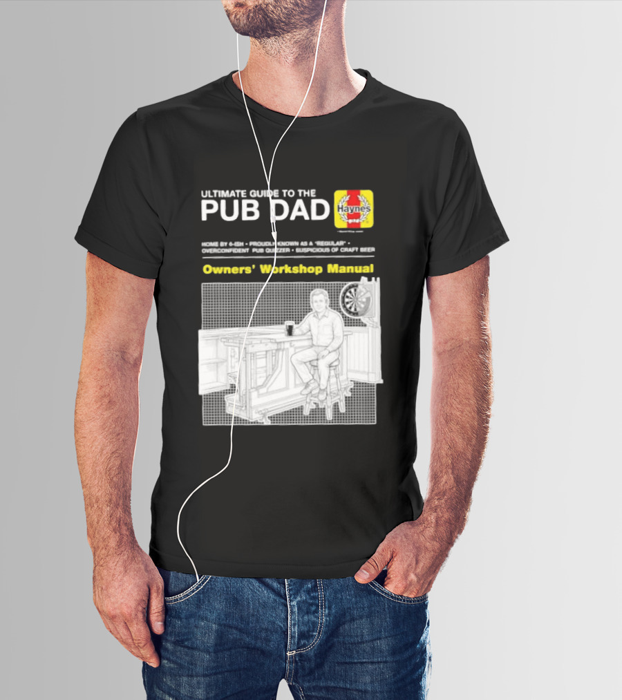 Ultimate Guide To The Pub Dad Haynes Owners' Workshop Manual Darts Craft Beer T-Shirt