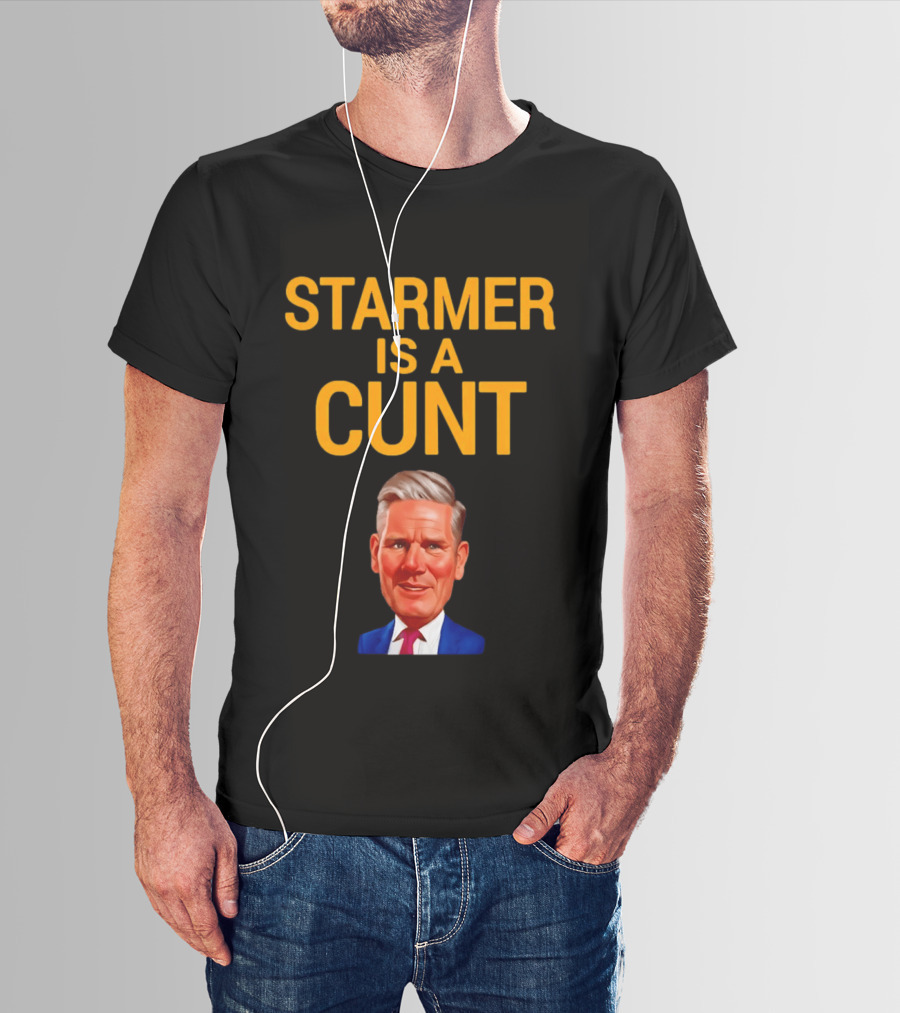 Starmer Is A Cunt T-Shirt