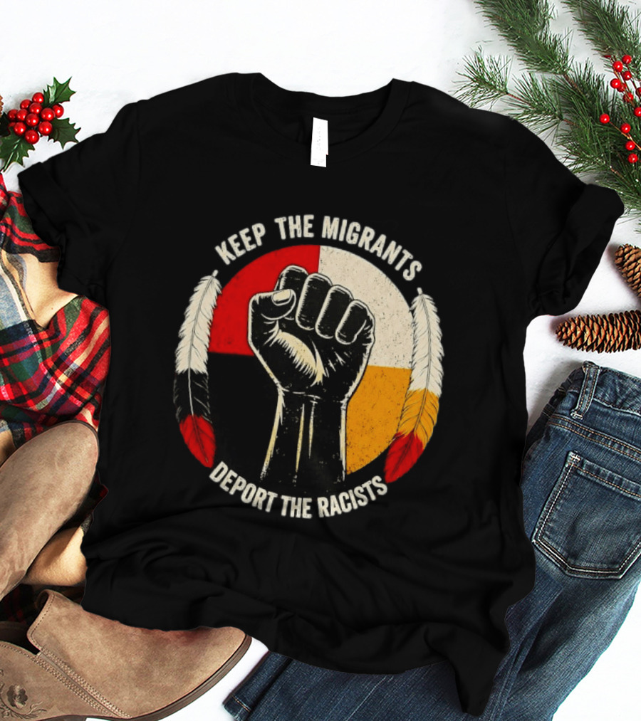 Keep The Migrants Deport The Racists Fist With Feathers And Color Block Circle T-Shirt