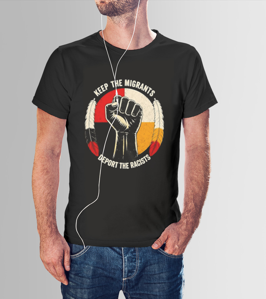 Keep The Migrants Deport The Racists Fist With Feathers And Color Block Circle T-Shirt